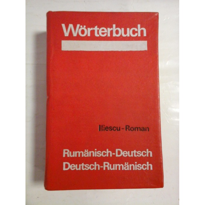   WORTERBUCH  Rumanisch-Deutsch * Deutsch-Rumanisch  -  Maria Iliescu *  Al. Roman 